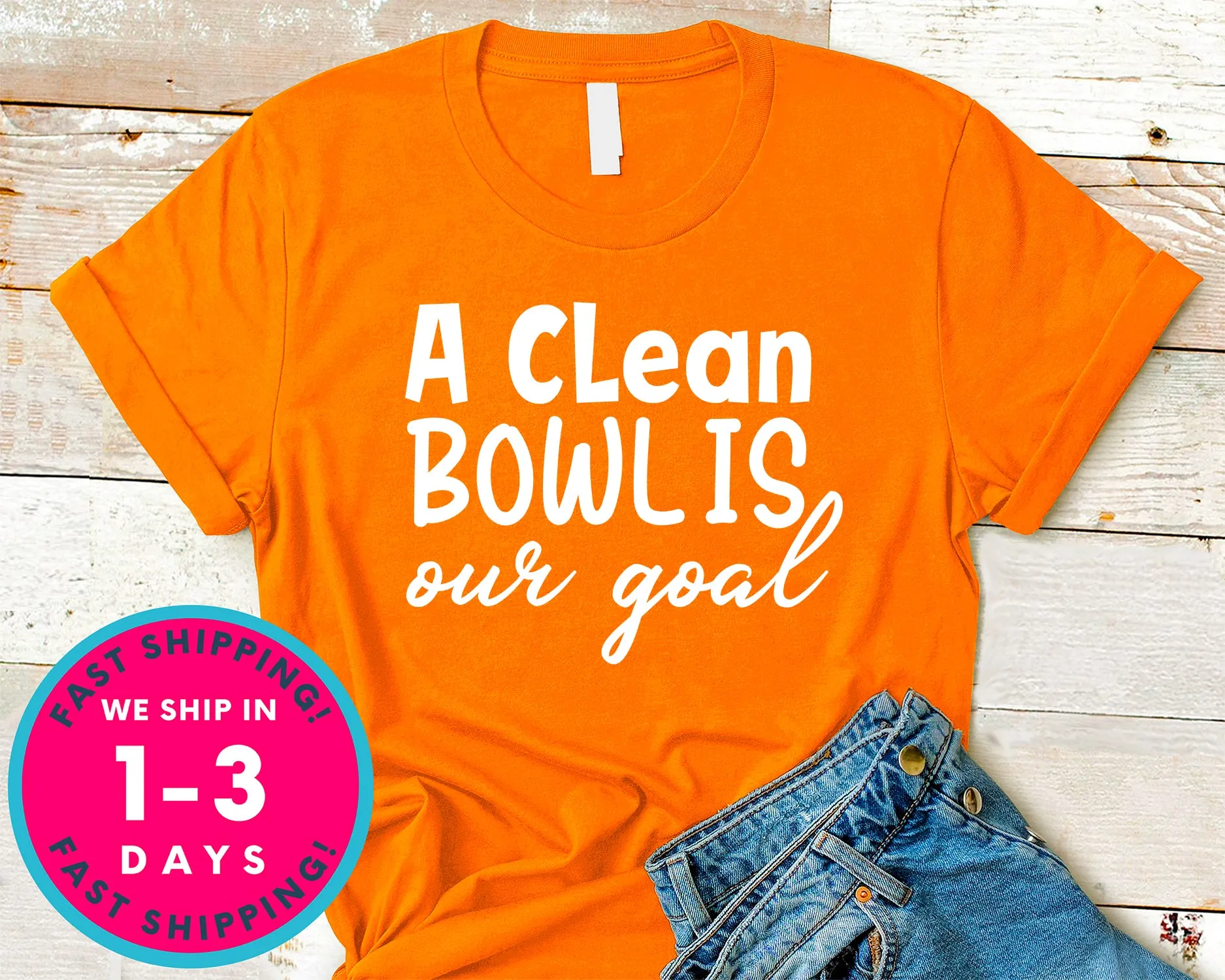 A Clean Bowl Is Our Goal