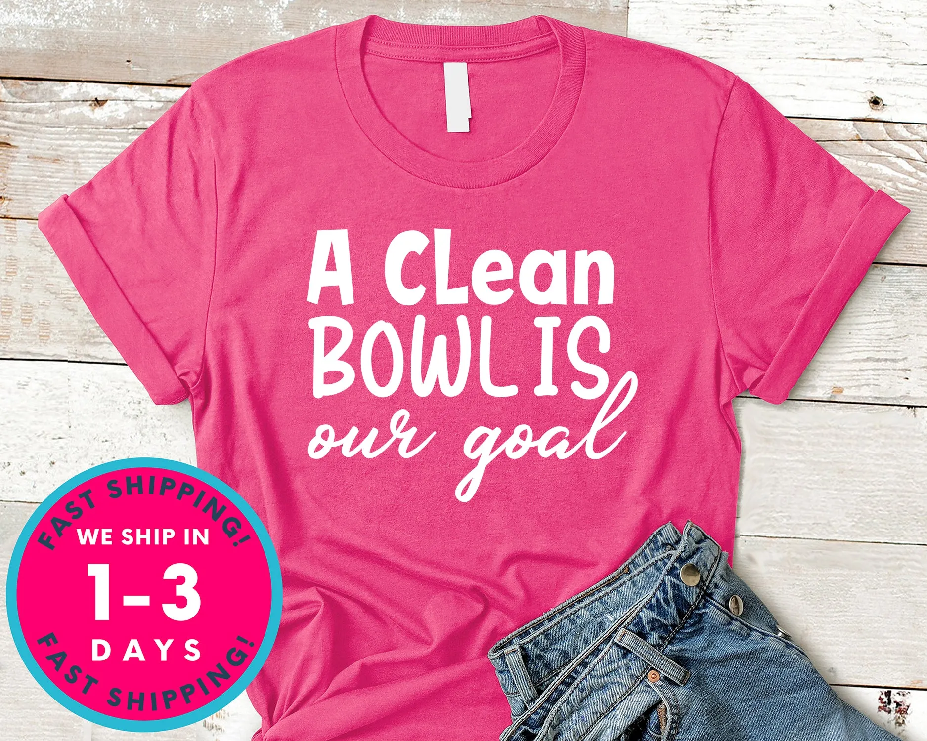 A Clean Bowl Is Our Goal