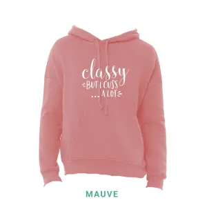 Classy But I Cuss A Lot Hooded Sweatshirt