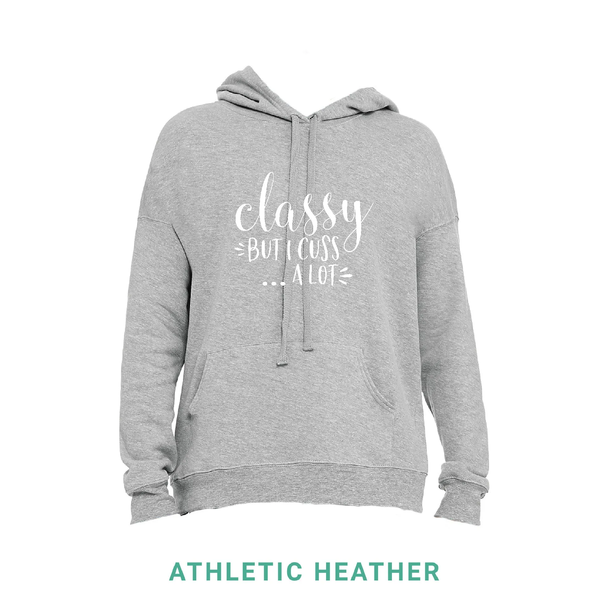 Classy But I Cuss A Lot Hooded Sweatshirt