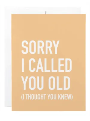 Classy Cards - Card | Called You Old