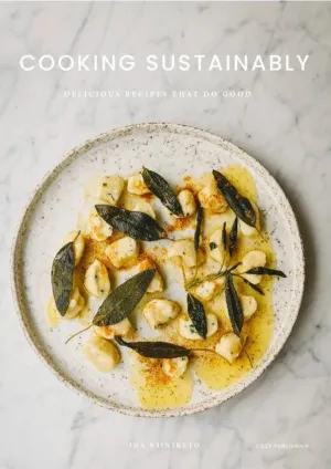 Cooking Sustainably: Delicious Recipes That Do Good