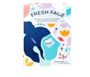 Fresh Face: Simple routines for beautiful glowing skin