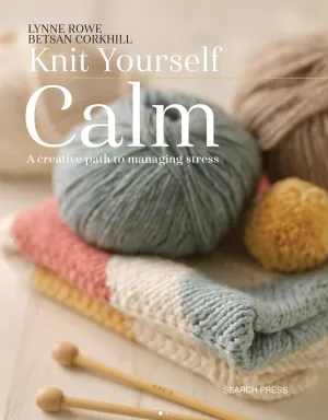 Knit Yourself Calm - Lynn Rowe
